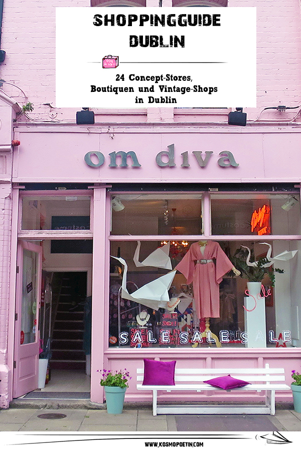 Shopping-Guide für Dublin: 24 Concept-Stores, Boutiquen & Vintage-Shops in Dublin