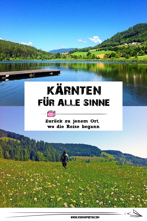 Kärnten für alle Sinne: Zurück zu jenem Ort, wo die Reise begann