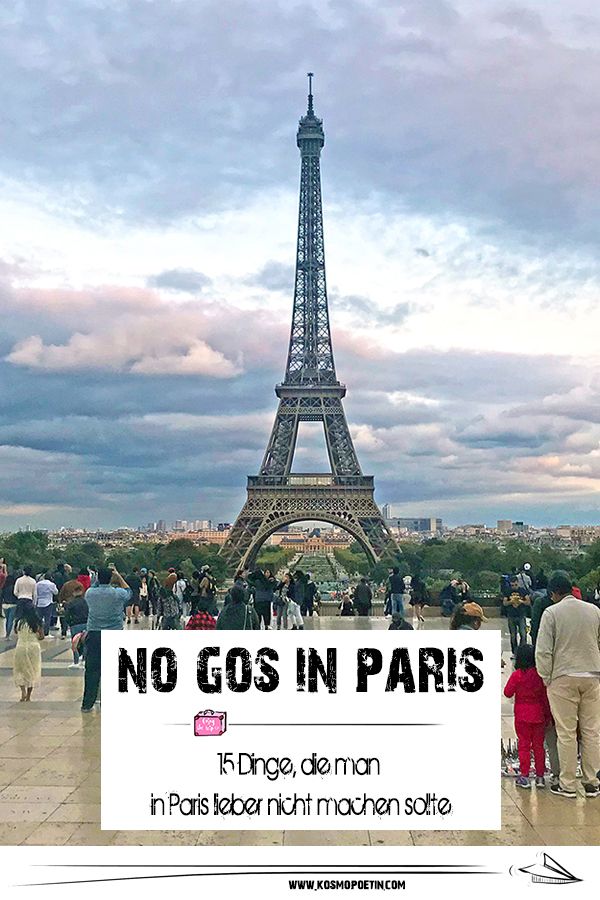 No-Gos in Paris: 15 Dinge, die man in Paris lieber nicht machen sollte