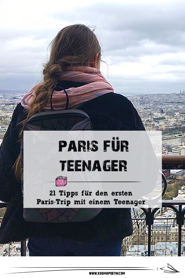 Paris für Teenager: 21 Tipps für den ersten Paris-Trip mit einem Teenager