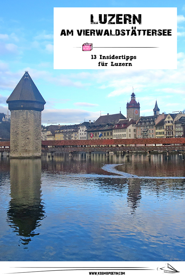 Luzern am Vierwaldstättersee: 13 Insidertipps für Luzern
