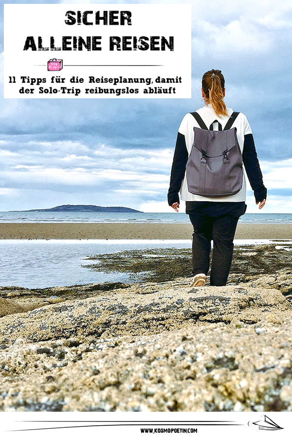 Sicher alleine reisen: 11 Tipps für die Reiseplanung, damit der Solo-Trip reibungslos abläuft