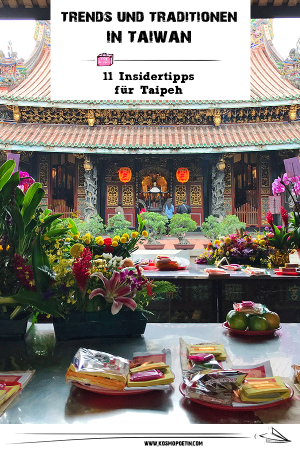 Trends und Traditionen in Tawain: 11 Insidertipps für Taipeh