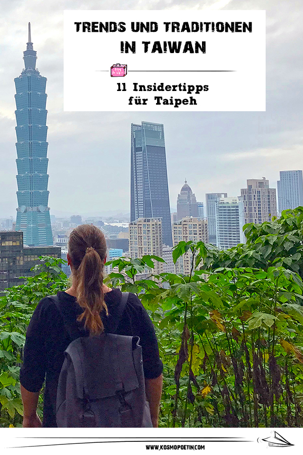 Trends und Traditionen in Tawain: 11 Insidertipps für Taipeh