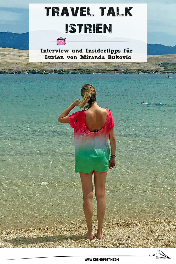 Travel-Talk Istrien: Interview & Insidertipps für Istrien von Miranda Bukovic