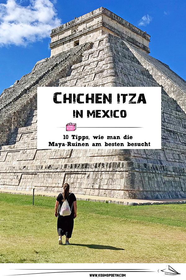 Chichén Itzá in Mexiko: 10 Tipps, wie man die berühmten Maya-Ruinen am besten besucht