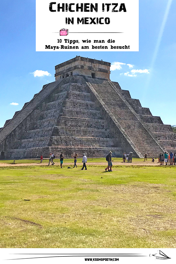 Chichén Itzá in Mexiko: 10 Tipps, wie man die berühmten Maya-Ruinen am besten besucht