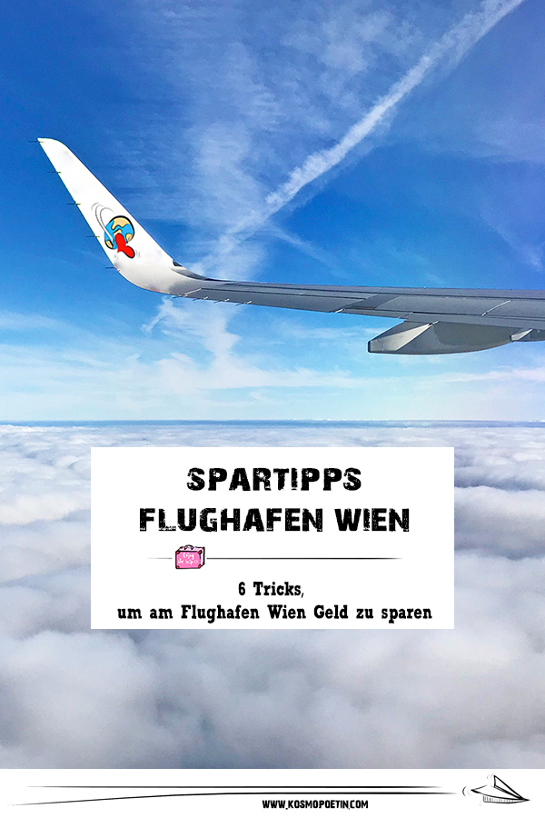 Spar-Tipps Flughafen Wien: 6 Tricks, um am Flughafen Wien Geld zu sparen