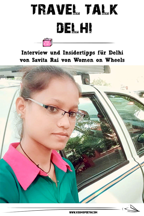 Travel-Talk Delhi: Interview & Insidertipps für Delhi von Savita Rai von „Women on Wheels“