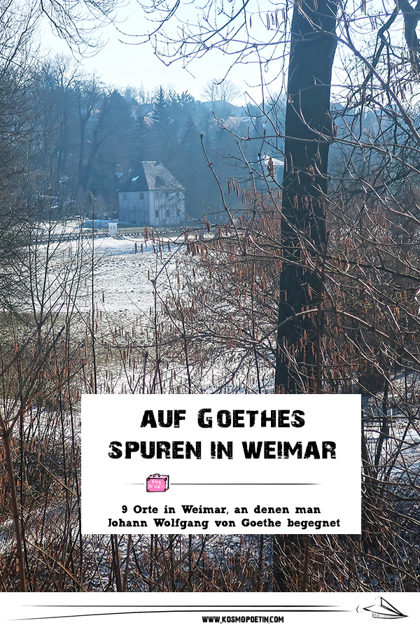 Goethe in Weimar: 9 Orte in Weimar, wo man Johann Wolfgang von Goethe begegnet