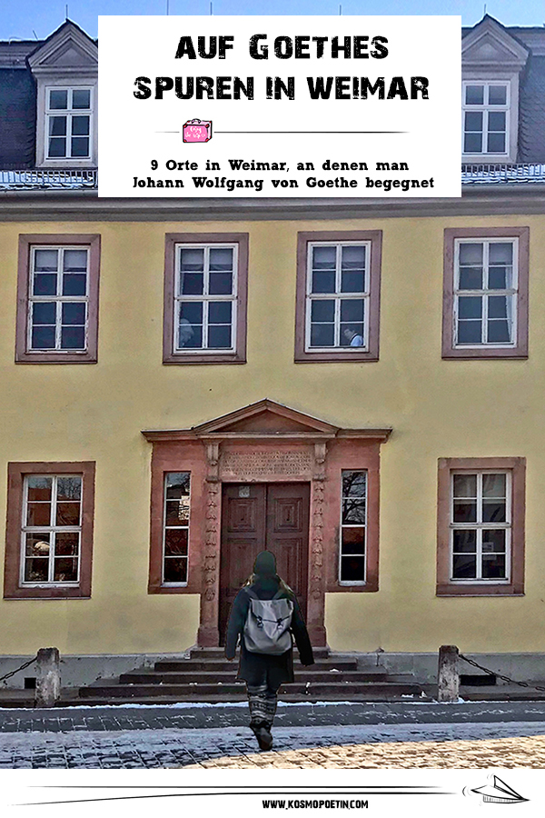 Goethe in Weimar: 9 Orte in Weimar, wo man Johann Wolfgang von Goethe begegnet