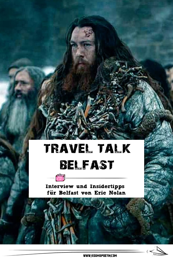 Travel Talk Nord-Irland: Interview und Insidertipps für Belfast von Eric Nolan