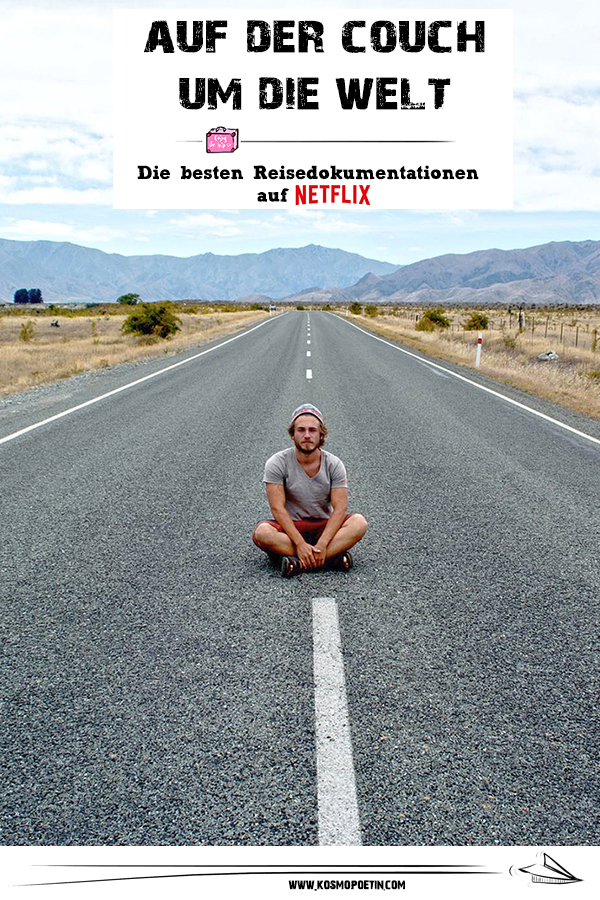 Auf der Couch um die Welt: Die besten Reisedokumentationen auf Netflix