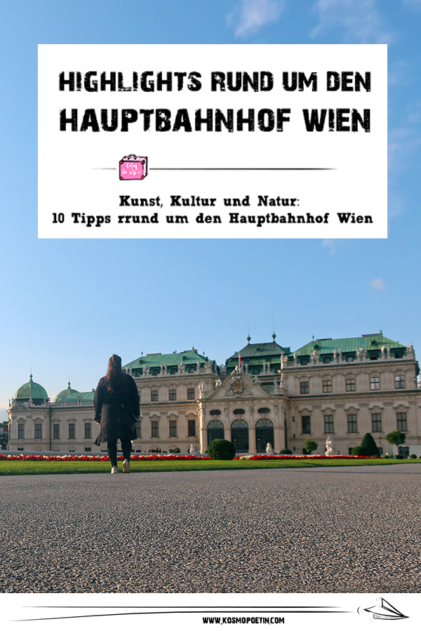 Kunst & Kultur, Nachbarschaft & Natur: 10 Highlights rund um den Wiener Hauptbahnhof